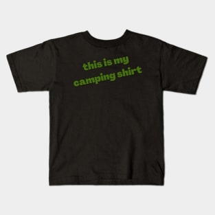 This is my camping shirt (green) Kids T-Shirt